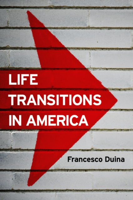 Life Transitions in America - Francesco Duina