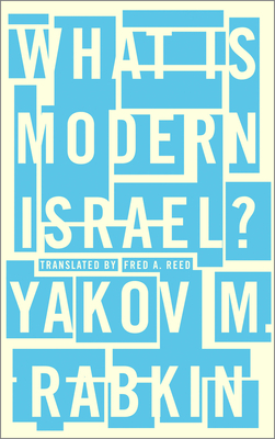 What Is Modern Israel? - Yakov M. Rabkin