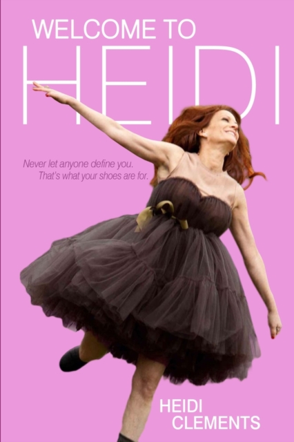 Welcome To Heidi - Heidi Clements