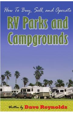 How to Buy, Sell and Operate RV Parks and Campgrounds - David Reynolds