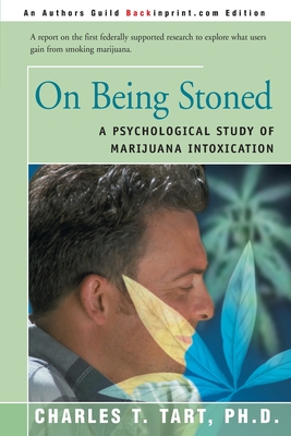On Being Stoned: A Psychological Study of Marijuana Intoxication - Charles T. Tart