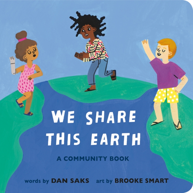 We Share This Earth: A Community Book - Dan Saks