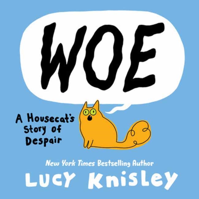 Woe: A Housecat's Story of Despair: (A Graphic Novel) - Lucy Knisley