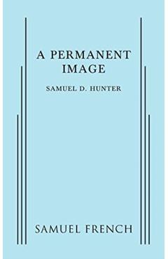 Coperta cărții 'A Permanent Image - Samuel D. Hunter'
