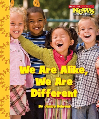 We Are Alike, We Are Different (Scholastic News Nonfiction Readers: We the Kids) - Janice Behrens