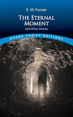 The Eternal Moment and Other Stories - E. M. Forster