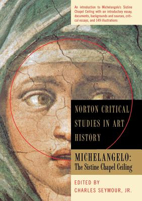 Michelangelo: The Sistine Chapel Ceiling - Charles Seymour