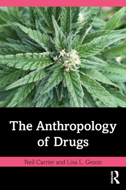 The Anthropology of Drugs - Neil Carrier