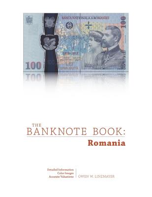 The Banknote Book: Romania - Owen Linzmayer