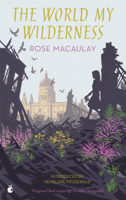 The World My Wilderness - Rose Macaulay