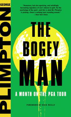 The Bogey Man: A Month on the PGA Tour - George Plimpton