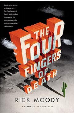 The Four Fingers of Death - Rick Moody