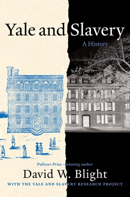 Yale and Slavery: A History - David W. Blight