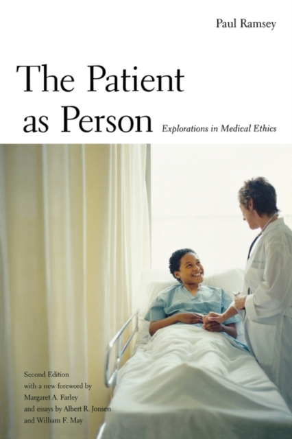 The Patient as Person: Explorations in Medical Ethics, Second Edition - Paul Ramsey