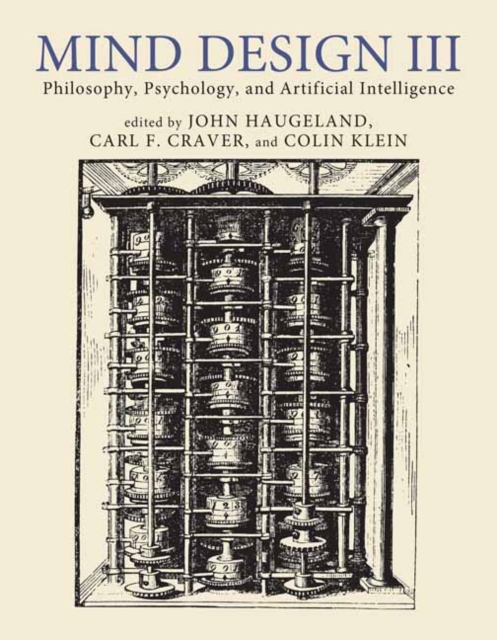 Mind Design III: Philosophy, Psychology, and Artificial Intelligence - John Haugeland