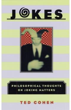 Poza produsului Jokes: Philosophical Thoughts on Joking Matters - Ted Cohen