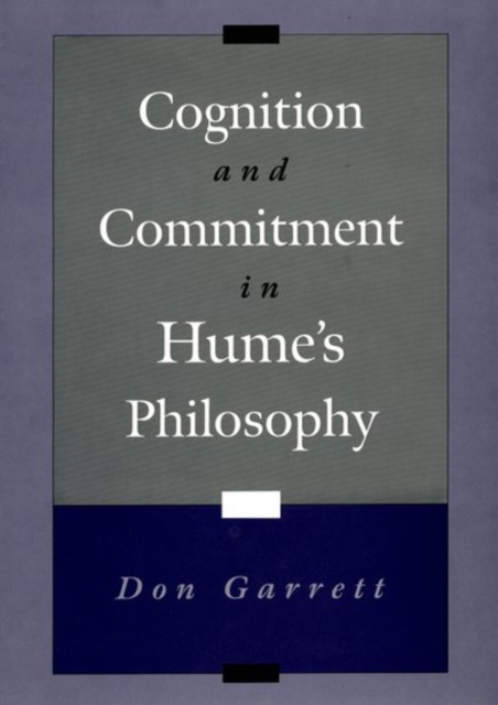 Cognition and Commitment in Hume's Philosophy - Don Garrett