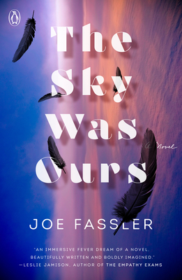The Sky Was Ours - Joe Fassler