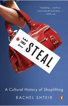 Poza produsului The Steal: A Cultural History of Shoplifting - Rachel Shteir