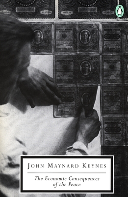 The Economic Consequences of the Peace - John Maynard Keynes