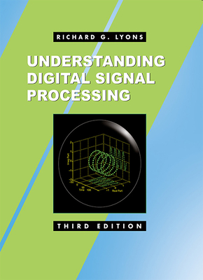 Understanding Digital Signal Processing - Richard Lyons