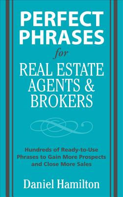 Perfect Phrases for Real Estate Agents & Brokers - Dan Hamilton