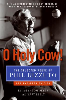 O Holy Cow!: The Selected Verse of Phil Rizzuto - Phil Rizzuto
