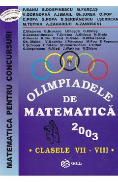 Coperta cărții 'Olimpiadele de matematică 2003 - Clasele 7-8 - Florica Banu, Gabriel Dospinescu, Mircea Farcaș'