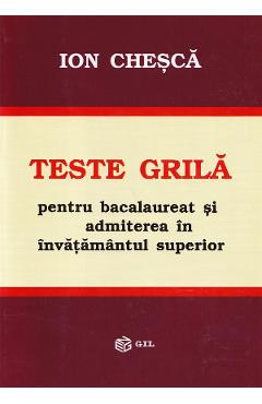 Coperta cărții 'Teste grilă pentru bacalaureat și admiterea în învățământul superior - Ion Cheșcă'