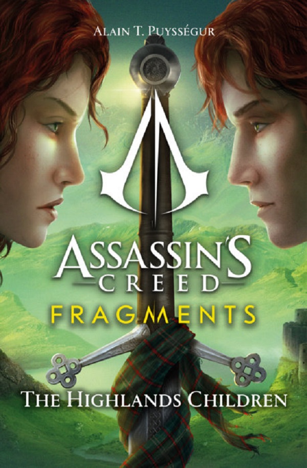 Assassin's Creed: Fragments. The Highlands Children - Alain T. Puyssegur
