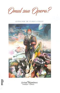 Poza produsului Omul sau Opera? Antologie de Florea Firan