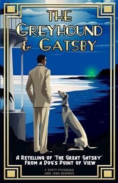 Coperta cărții 'The Greyhound & Gatsby: A Retelling of 