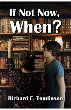 Coperta cărții 'If Not Now, When? - Richard Tomlinson'