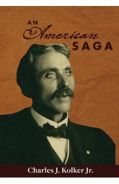 Coperta cărții 'An American Saga - Charles J. Kolker'