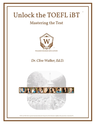 Unlock the TOEFL iBT: Mastering the Test - Clive Walker