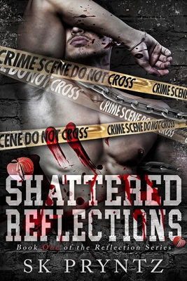 Shattered Reflections: Psychological Dark Romance - S. K. Pryntz