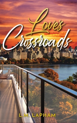 Love's Crossroads - L. M. Lapham