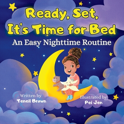 Coperta cărții 'Ready, Set, It's Time for Bed: An Easy Nighttime Routine - Teneil Brown'