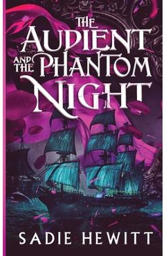 Coperta cărții 'The Audient and The Phantom Night - Sadie Hewitt'