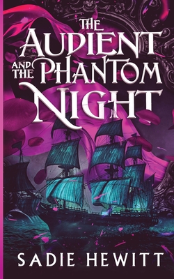 Coperta cărții 'The Audient and The Phantom Night - Sadie Hewitt'