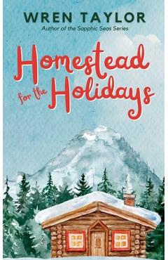Coperta cărții 'Homestead for the Holidays - Wren Taylor'