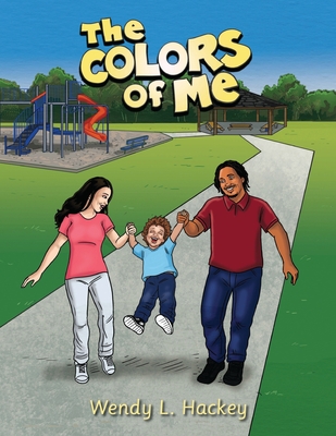 The Colors of Me - Wendy L. Hackey