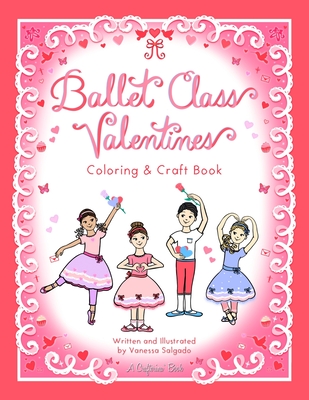 Ballet Class Valentines Coloring & Craft Book - Vanessa Salgado