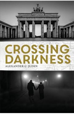 Coperta cărții 'Crossing Darkness - Alexander C. Juden'