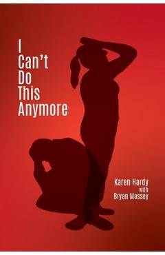 Coperta cărții 'I Can't Do This Anymore - Karen Hardy'
