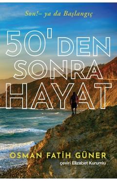 Coperta cărții '50'den Sonra Hayat: Son!- ya da Başlangıç - Osman Guner'