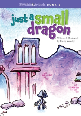 Just a Small Dragon - Emely Varosky