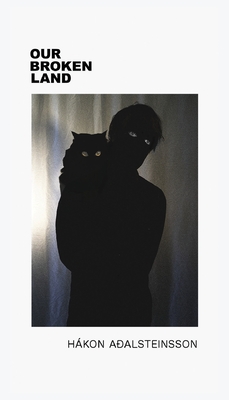 Our Broken Land - Hákon Aðalsteinsson