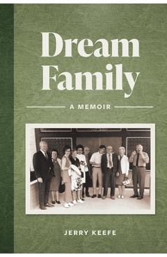 Coperta cărții 'Dream Family: A Memoir - Jerry Keefe'