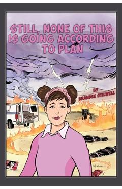 Coperta cărții 'Still, None of This is Going According to Plan - Brandee Stilwell'